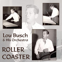 Lou Busch & His Orchestra - Roller Coaster (Live)