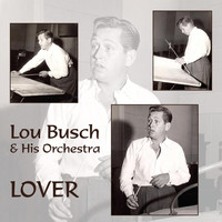 Lou Busch & His Orchestra - Lover (Live)