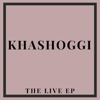 Khashoggi - The Live EP