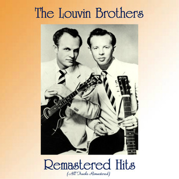 The Louvin Brothers - Remastered Hits (All Tracks Remastered)