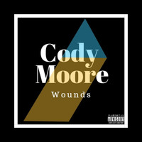 Cody Moore - Wounds (Explicit)