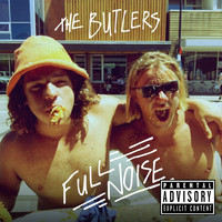 The Butlers - Full Noise (Explicit)