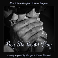 Ron Baumber - Boy He Could Play (feat. Brian Gagnon)