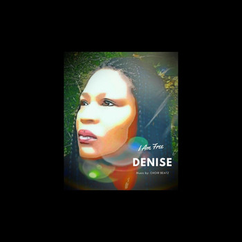 DENISE - I Am Free (Explicit)