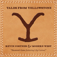 Kevin Costner & Modern West - Heaven's Gate (From "Tales from Yellowstone")