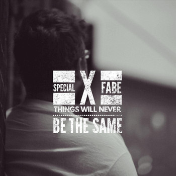 Special - Things Will Never Be the Same (feat. Fabe)