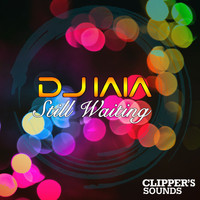 DJ Iaia - Still Waiting