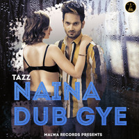 Tazz - Naina Dub Gye