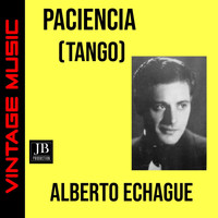 Alberto Echagüe - Paciencia (Tango)