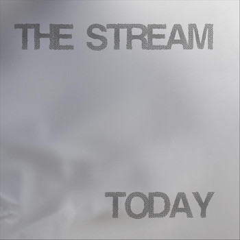 The Stream - Today