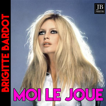 Brigitte Bardot - Moi le joue