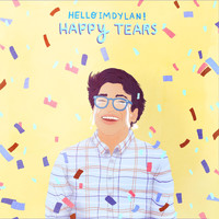 Helloimdylan - Happy Tears