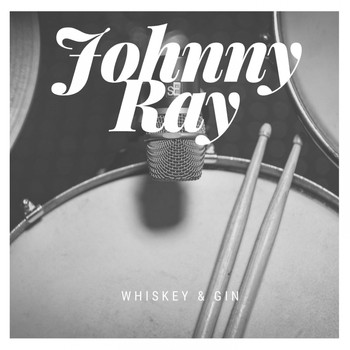 Johnny Ray - Whiskey & Gin