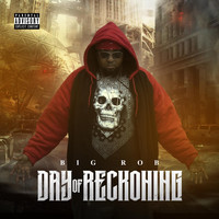 Big Rob - Day of Reckoning (Explicit)