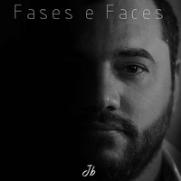 JB - Fases e Faces