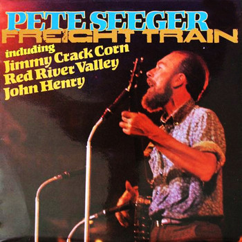 Pete Seeger - Freight Train