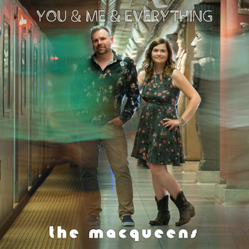 The MacQueens - You & Me & Everything