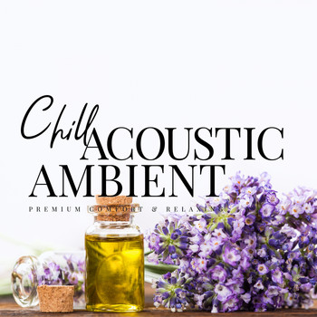 Relax α Wave - Chill Acoustic Ambient - Aroma Relaxation Acoustic Lounge
