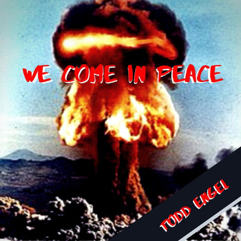Todd Engel - We Come in Peace