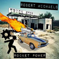 Robert Michaels - Rocket Power