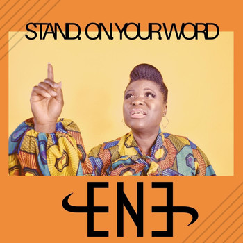 Ene - Stand on Your Word