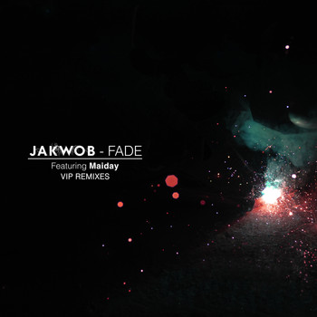 Jakwob - Fade (VIP Remixes)