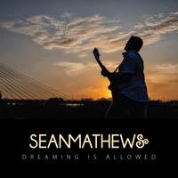 Sean Mathews - Dreaming Is Allowed