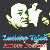 Luciano Tajoli - Amore Baciami