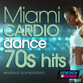 Various Artists - Miami Cardio Dance 70S Hits Workout Compilation