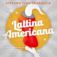 Stefano Ivan Scarascia - Lattina Americana (feat. Christian Meyer)