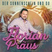 Florian Präus - Der Sonnenschein und du