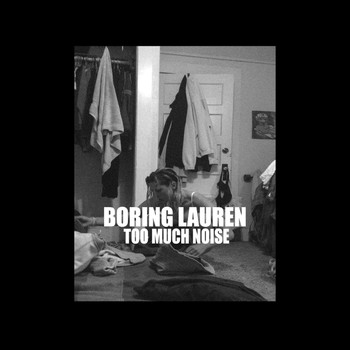Boring Lauren - Too Much Noise