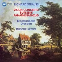 Rudolf Kempe - Strauss, R: Violin Concerto, Op. 8, Burleske for Piano and Orchestra & Panathenäenzug, Op. 74