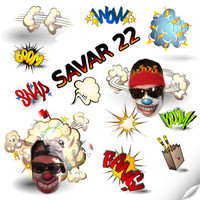Savar 22 - Snap, Boom, Wow, Boom, Bang!