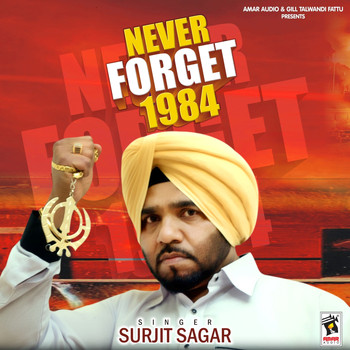 Surjit Sagar - Never Forget 1984