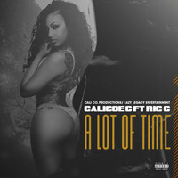Calicoe G - A Lot of Time (feat. Ric G) (Explicit)