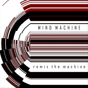 Mind Machine - Remix the Machine