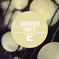 VoidRover - Take It (Original Mix)
