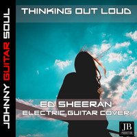 Johnny Guitar Soul - Thinking Out Loud (Ed Sheeran Electric Guitar Cover)