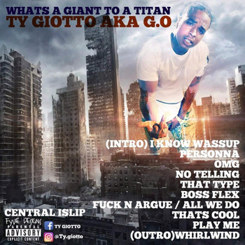 Ty Giotto - What's a Giant to a Titan (Explicit)