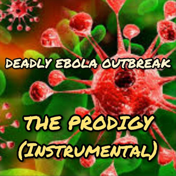 Deadly Ebola Outbreak - The Prodigy (Instrumental)
