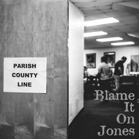 Parish County Line - Blame It on Jones EP