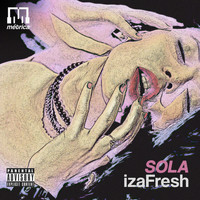 izafresh - Sola (Explicit)