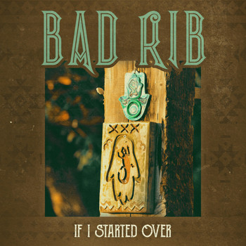 Bad Rib - If I Started Over
