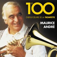 Maurice André - Les 100 chefs-d'œuvre de la trompette
