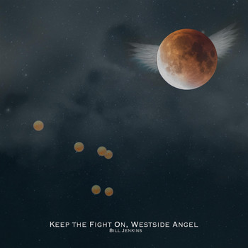 Bill Jenkins - Keep the Fight On, Westside Angel