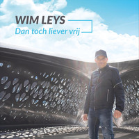 Wim Leys - Dan Toch Liever Vrij