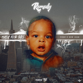 Remedy - Made For This (Explicit)
