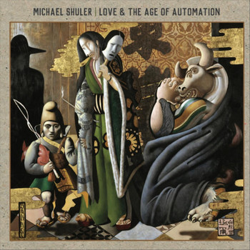 Michael Shuler - Love & the Age of Automation