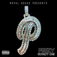 Peezy - Royalty One (Explicit)